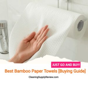 Best Bamboo Paper Towels – 2022 Buying Guide