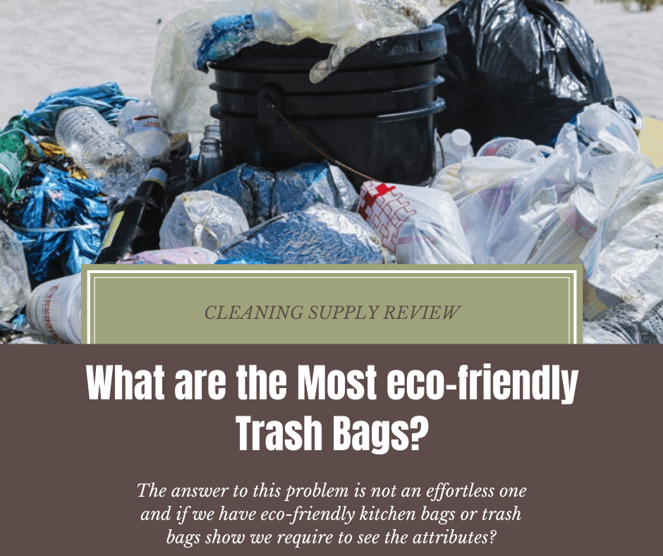 What are the Most eco-friendly Trash Bags?